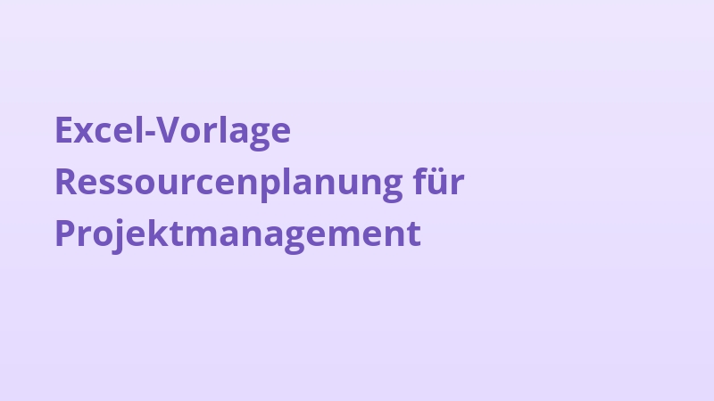 Excel-Vorlage Ressourcenplanung für Projektmanagement