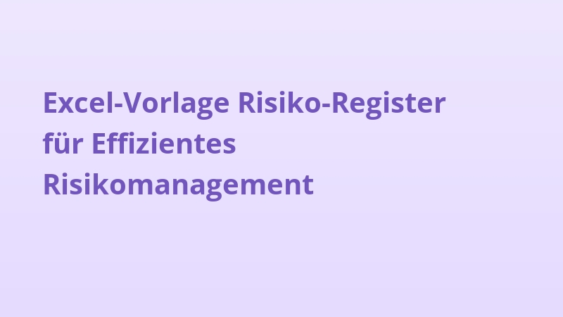 Excel-Vorlage Risiko-Register für Effizientes Risikomanagement