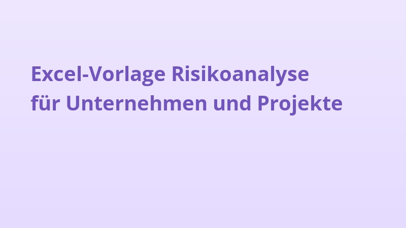 Excel-Vorlage Risikoanalyse für Unternehmen und Projekte