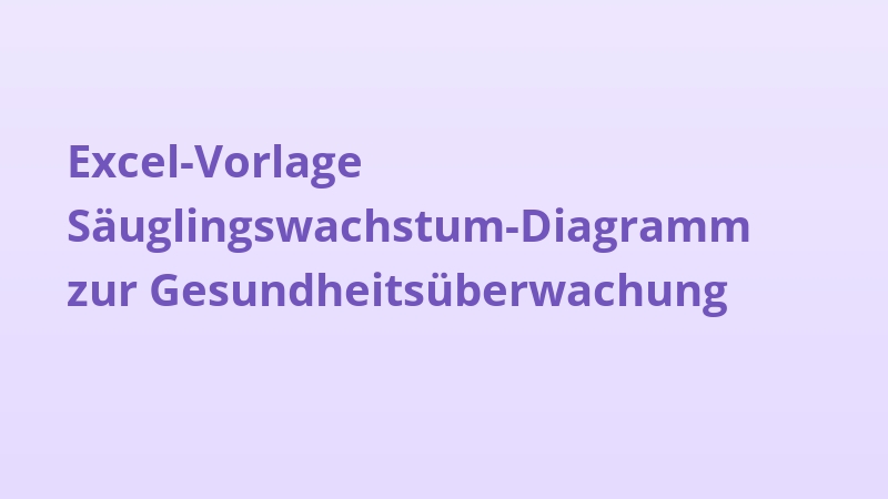 Excel-Vorlage Säuglingswachstum-Diagramm zur Gesundheitsüberwachung