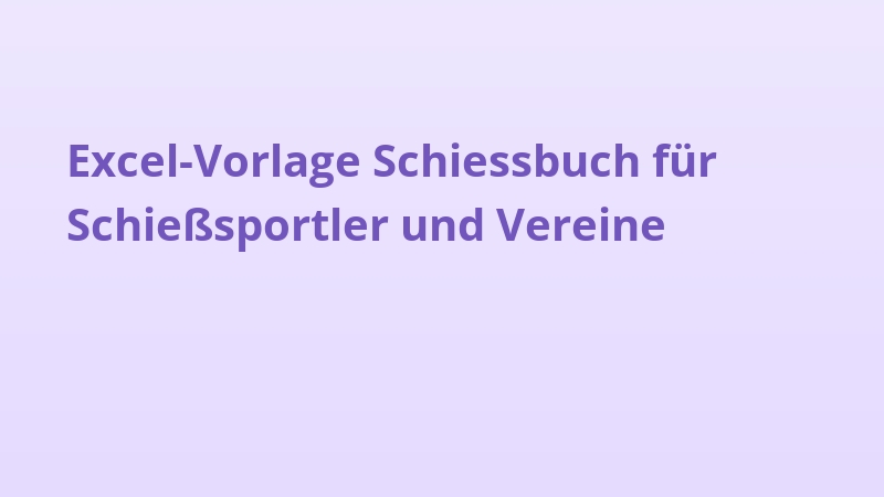 Excel-Vorlage Schiessbuch für Schießsportler und Vereine