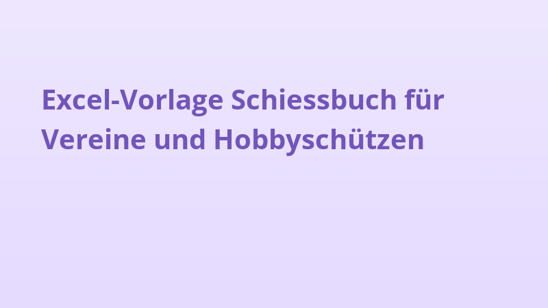 Excel-Vorlage Schiessbuch für Vereine und Hobbyschützen