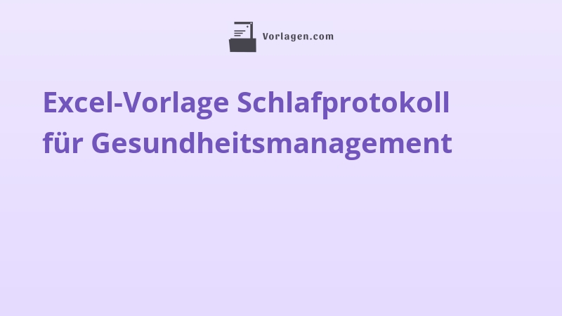 Excel-Vorlage Schlafprotokoll für Gesundheitsmanagement