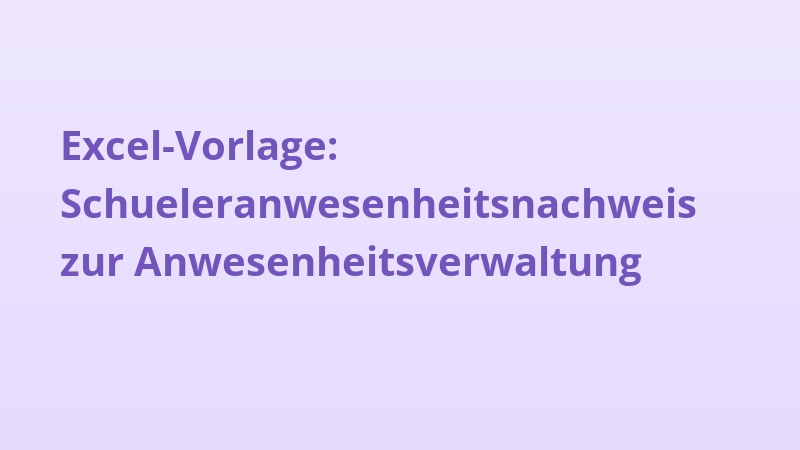 Excel-Vorlage: Schueleranwesenheitsnachweis zur Anwesenheitsverwaltung