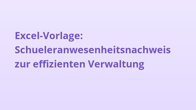 Excel-Vorlage: Schueleranwesenheitsnachweis zur effizienten Verwaltung