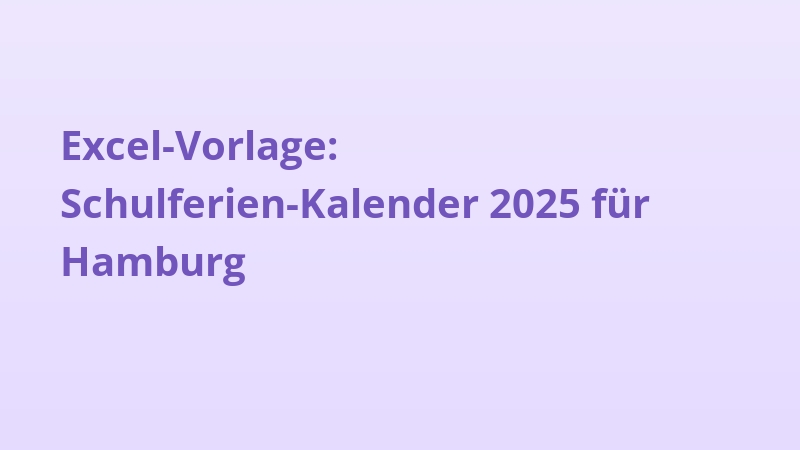 Excel-Vorlage: Schulferien-Kalender 2025 für Hamburg