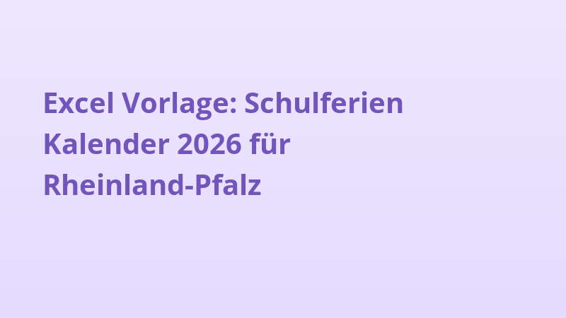 Excel Vorlage: Schulferien Kalender 2026 für Rheinland-Pfalz