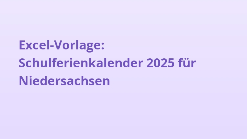 Excel-Vorlage: Schulferienkalender 2025 für Niedersachsen