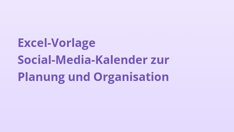 Excel-Vorlage Social-Media-Kalender zur Planung und Organisation