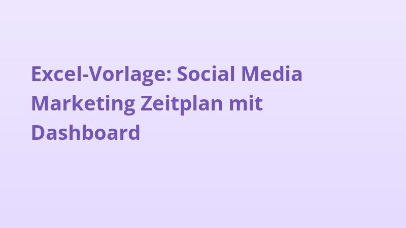 Excel-Vorlage: Social Media Marketing Zeitplan mit Dashboard