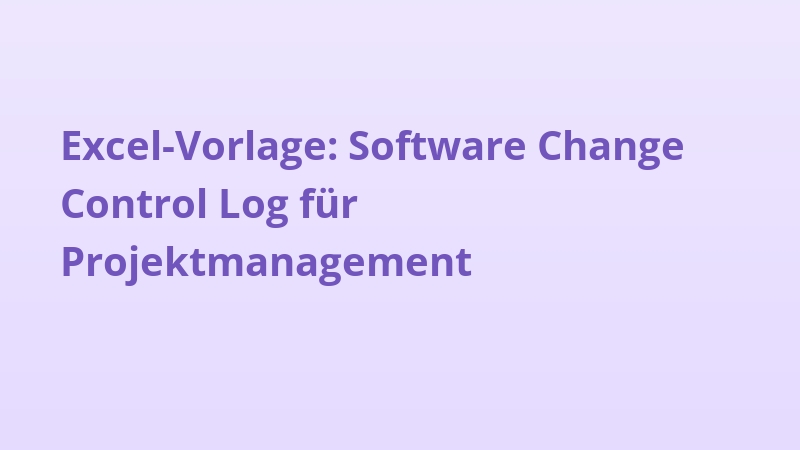 Excel-Vorlage: Software Change Control Log für Projektmanagement