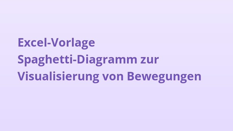 Excel-Vorlage Spaghetti-Diagramm zur Visualisierung von Bewegungen
