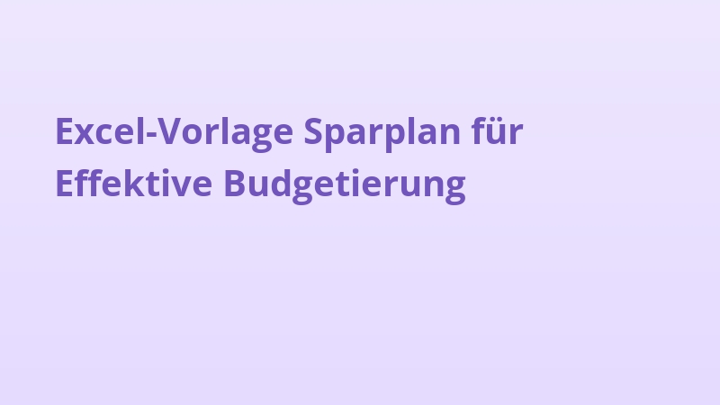 Excel-Vorlage Sparplan für Effektive Budgetierung