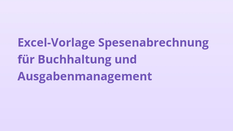 Excel-Vorlage Spesenabrechnung für Buchhaltung und Ausgabenmanagement