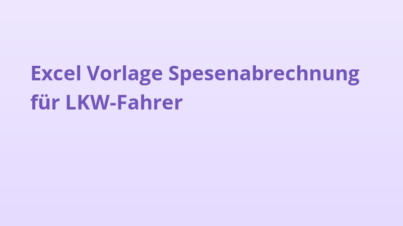 Excel Vorlage Spesenabrechnung für LKW-Fahrer