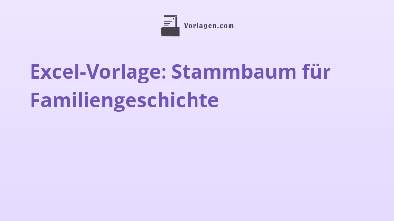 Excel-Vorlage: Stammbaum für Familiengeschichte