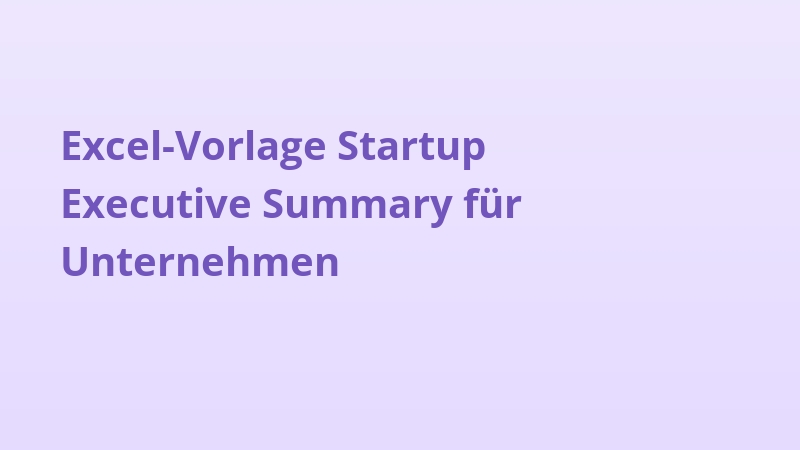 Excel-Vorlage Startup Executive Summary für Unternehmen