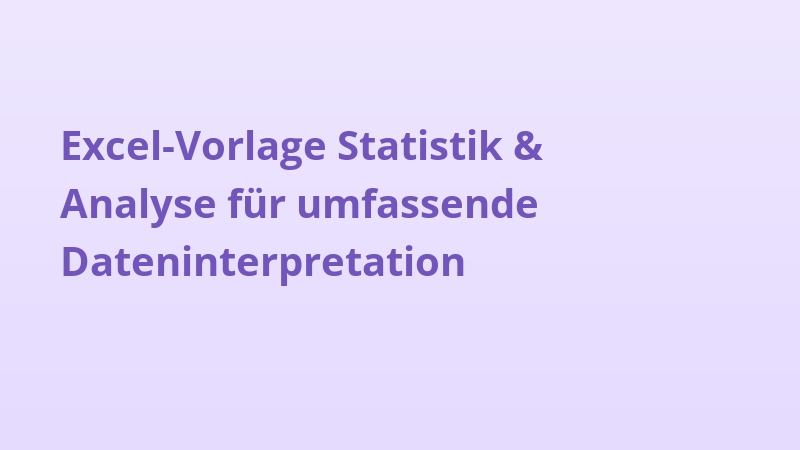 Excel-Vorlage Statistik & Analyse für umfassende Dateninterpretation