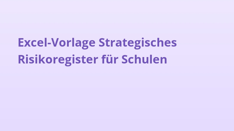 Excel-Vorlage Strategisches Risikoregister für Schulen