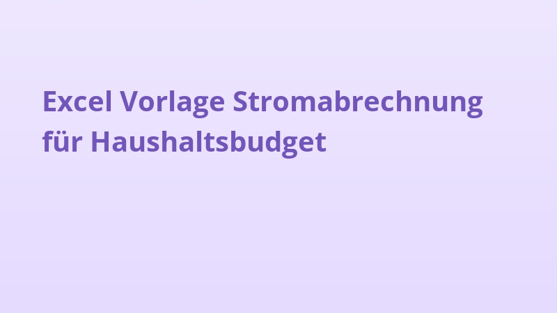 Excel Vorlage Stromabrechnung für Haushaltsbudget