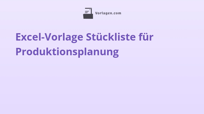 Excel-Vorlage Stückliste für Produktionsplanung