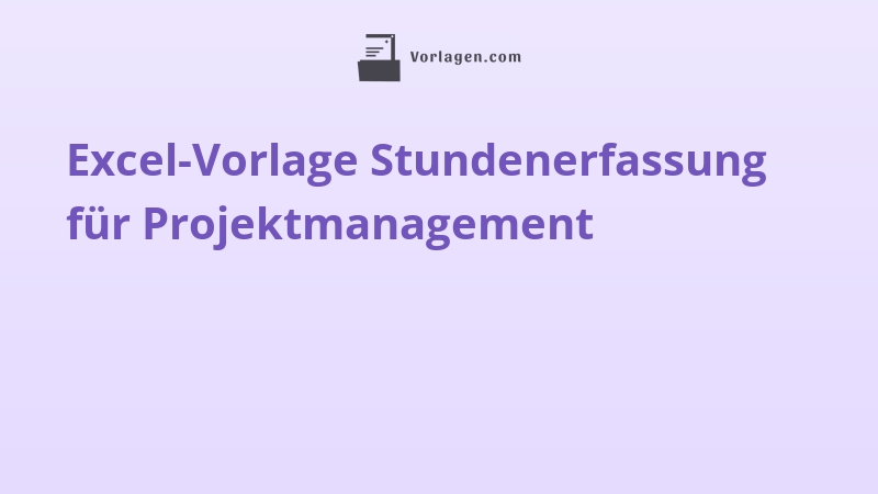 Excel-Vorlage Stundenerfassung für Projektmanagement
