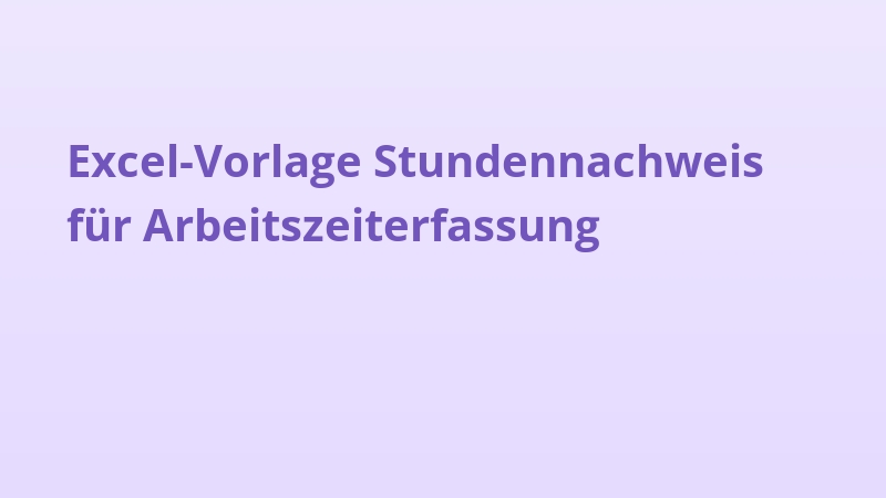Excel-Vorlage Stundennachweis für Arbeitszeiterfassung