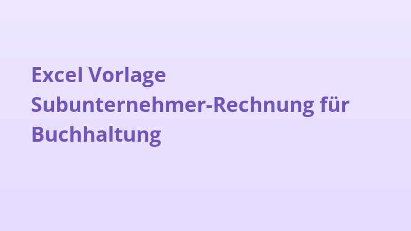 Excel Vorlage Subunternehmer-Rechnung für Buchhaltung