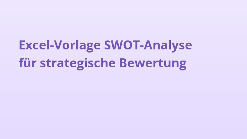Excel-Vorlage SWOT-Analyse für strategische Bewertung