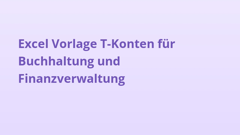 Excel Vorlage T-Konten für Buchhaltung und Finanzverwaltung