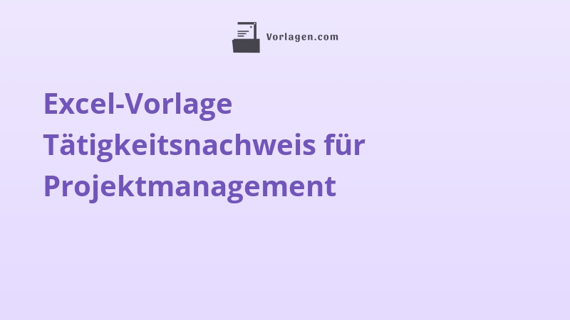 Excel-Vorlage Tätigkeitsnachweis für Projektmanagement