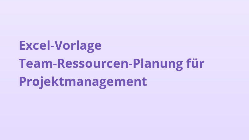 Excel-Vorlage Team-Ressourcen-Planung für Projektmanagement