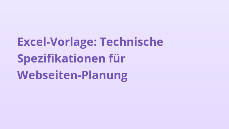 Excel-Vorlage: Technische Spezifikationen für Webseiten-Planung
