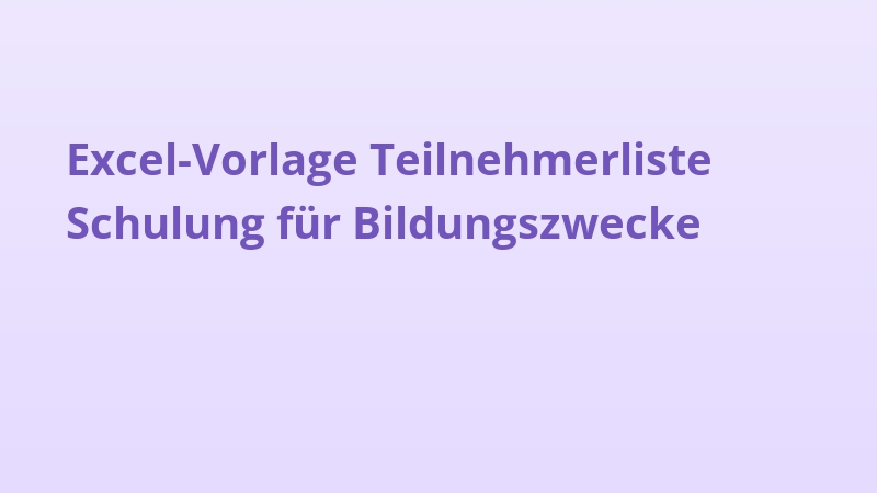 Excel-Vorlage Teilnehmerliste Schulung für Bildungszwecke