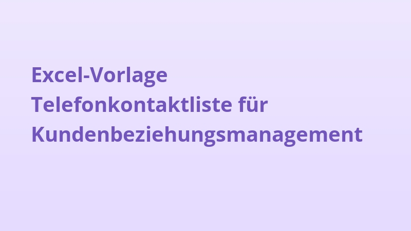 Excel-Vorlage Telefonkontaktliste für Kundenbeziehungsmanagement
