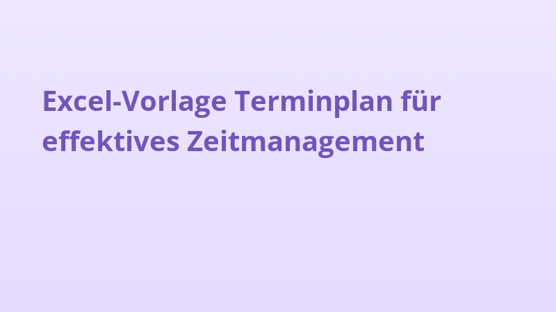 Excel-Vorlage Terminplan für effektives Zeitmanagement
