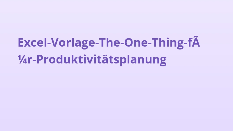 Excel-Vorlage-The-One-Thing-für-Produktivitätsplanung