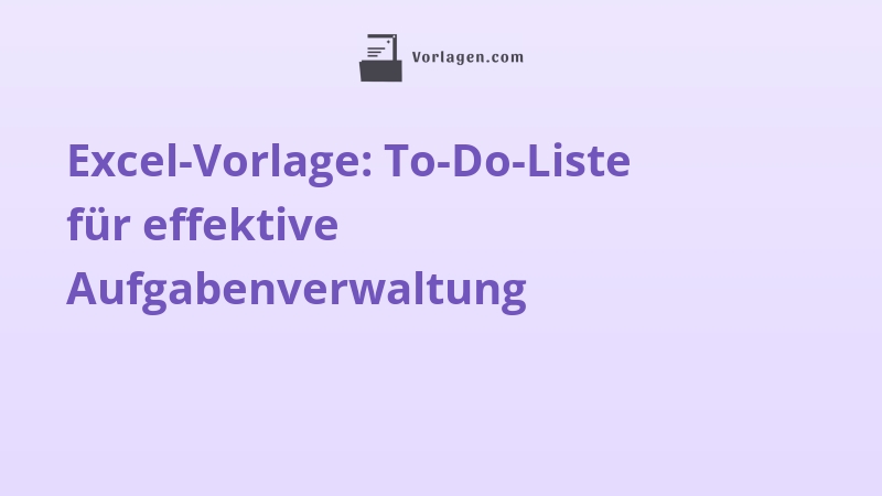 Excel-Vorlage: To-Do-Liste für effektive Aufgabenverwaltung