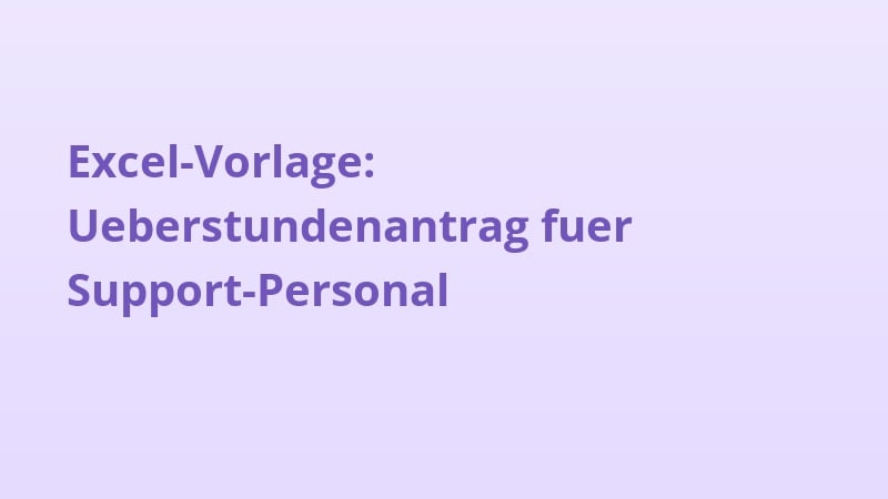 Excel-Vorlage: Ueberstundenantrag fuer Support-Personal