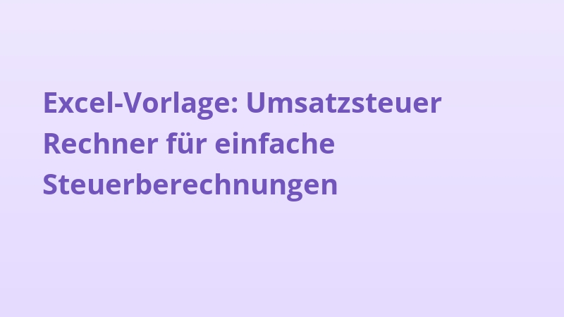 Excel-Vorlage: Umsatzsteuer Rechner für einfache Steuerberechnungen