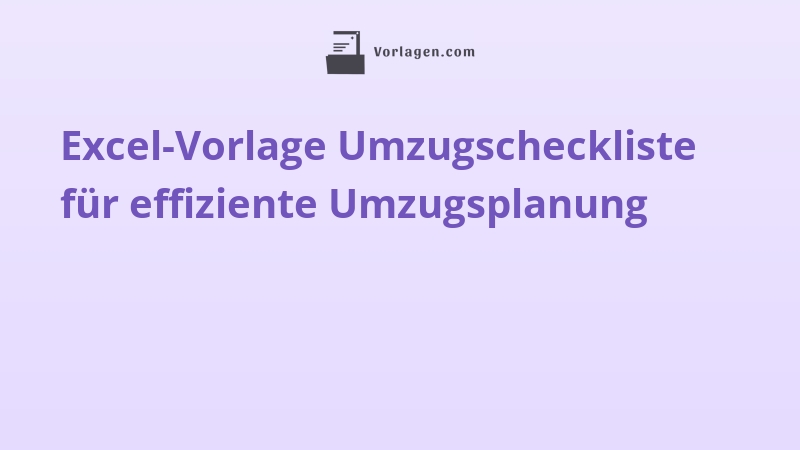 Excel-Vorlage Umzugscheckliste für effiziente Umzugsplanung