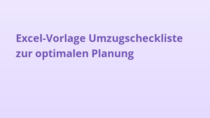 Excel-Vorlage Umzugscheckliste zur optimalen Planung