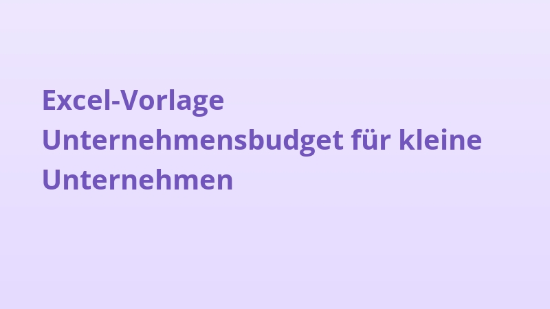 Excel-Vorlage Unternehmensbudget für kleine Unternehmen