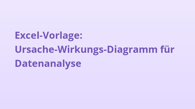 Excel-Vorlage: Ursache-Wirkungs-Diagramm für Datenanalyse