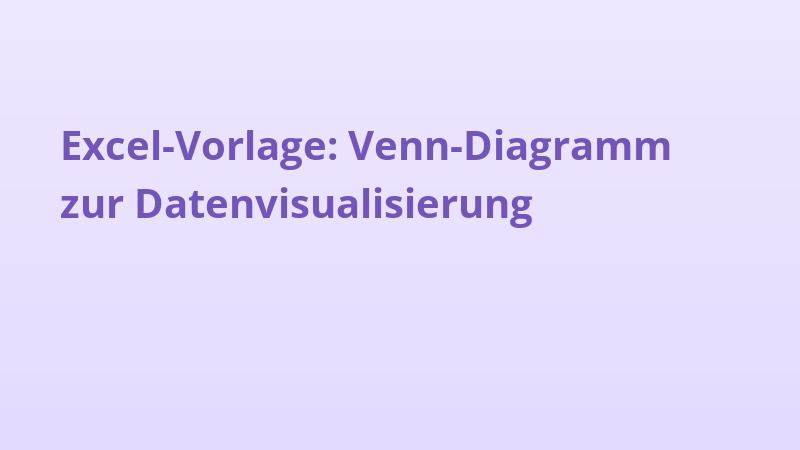 Excel-Vorlage: Venn-Diagramm zur Datenvisualisierung