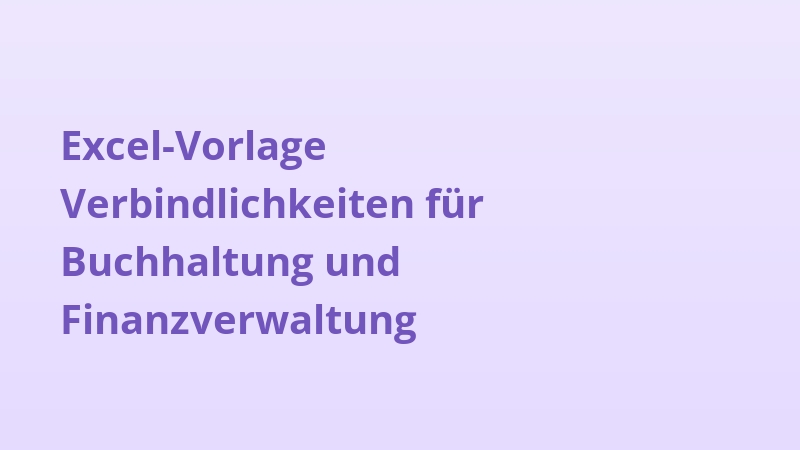 Excel-Vorlage Verbindlichkeiten für Buchhaltung und Finanzverwaltung