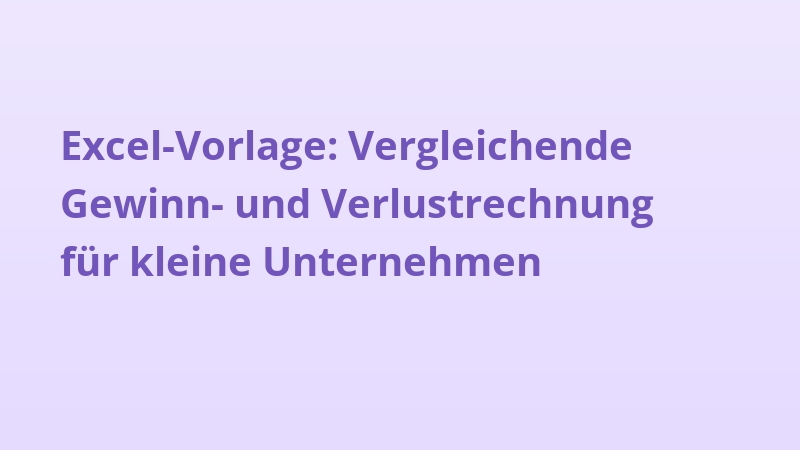 Excel-Vorlage: Vergleichende Gewinn- und Verlustrechnung für kleine Unternehmen