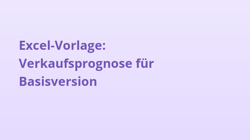 Excel-Vorlage: Verkaufsprognose für Basisversion