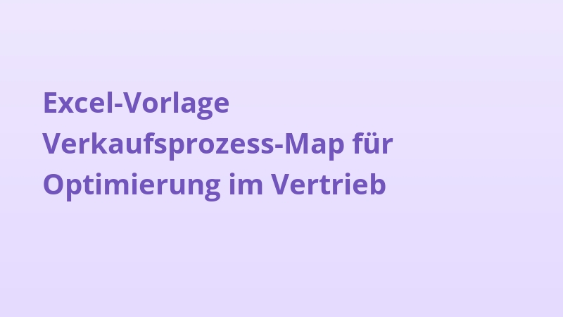 Excel-Vorlage Verkaufsprozess-Map für Optimierung im Vertrieb