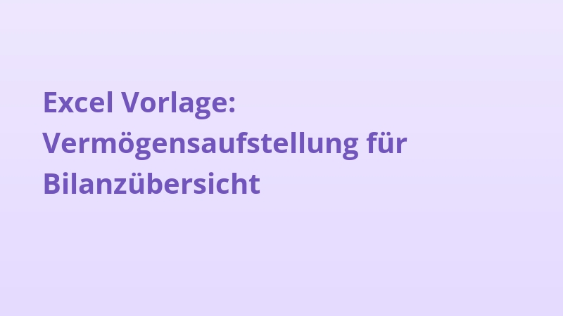 Excel Vorlage: Vermögensaufstellung für Bilanzübersicht